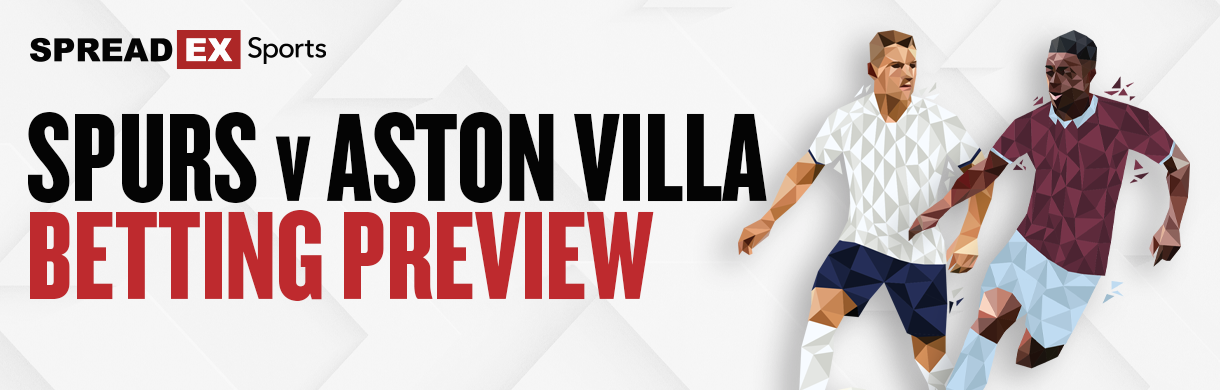 Spreadex Sports' Tottenham Hotspur v Aston Villa football betting preview
